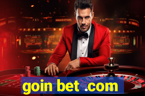 goin bet .com